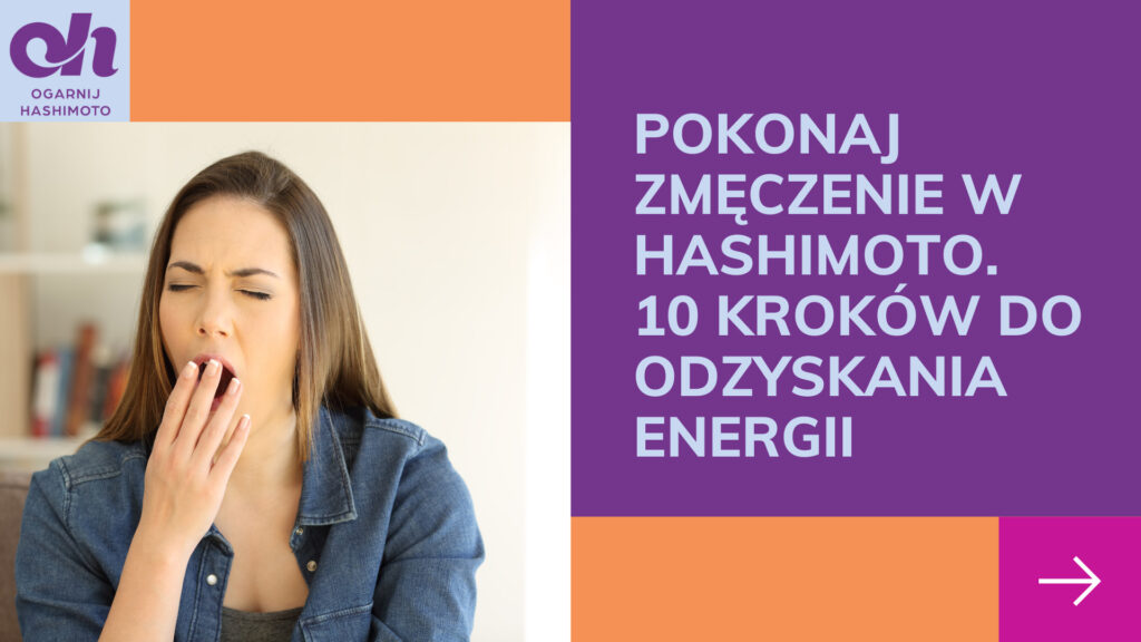 Pokonaj zmęczenie w hashimoto