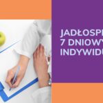 Jadłospis indywidualny 7 dniowy